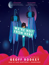 Cover image for We're Not from Here